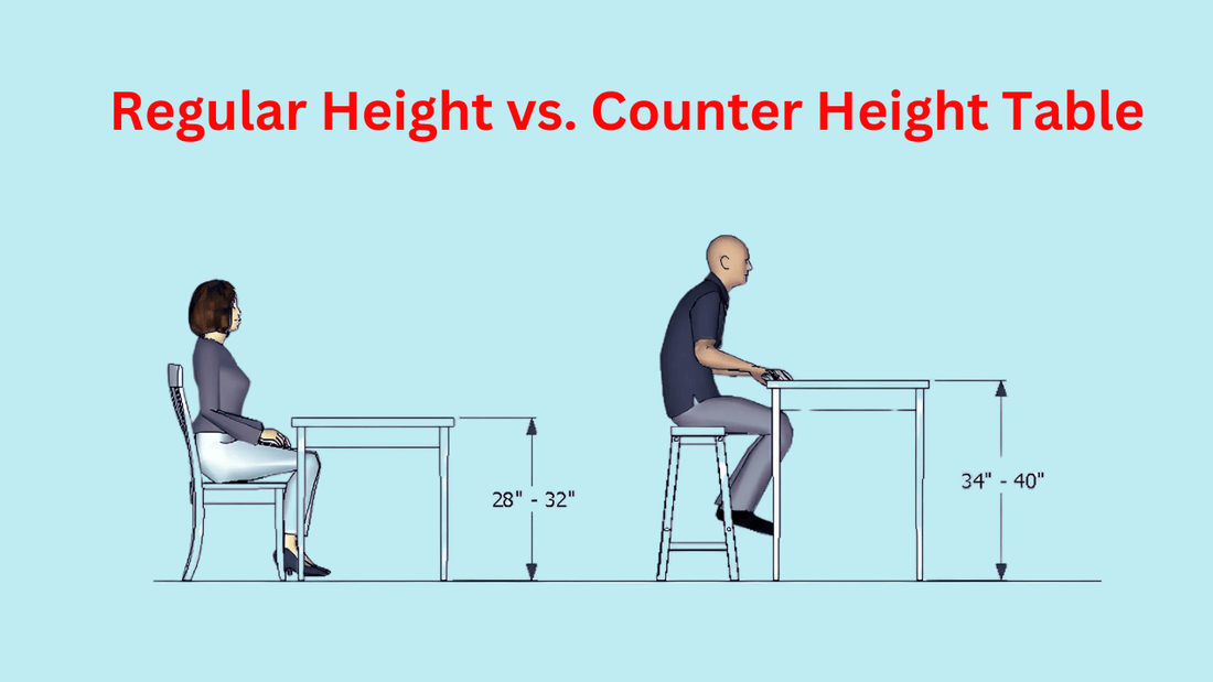 Regular Height vs. Counter Height Table